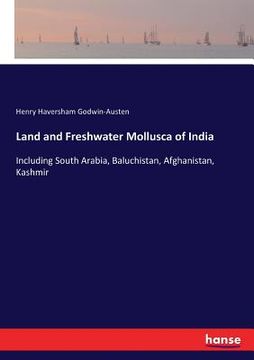 portada Land and Freshwater Mollusca of India: Including South Arabia, Baluchistan, Afghanistan, Kashmir (in English)