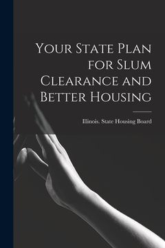 portada Your State Plan for Slum Clearance and Better Housing (en Inglés)