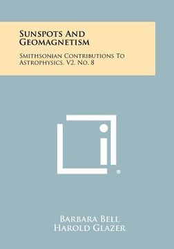 portada sunspots and geomagnetism: smithsonian contributions to astrophysics, v2, no. 8 (en Inglés)