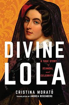 portada Divine Lola: A True Story of Scandal and Celebrity (in English)