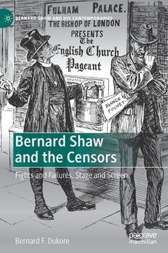 portada Bernard Shaw and the Censors: Fights and Failures, Stage and Screen (in English)