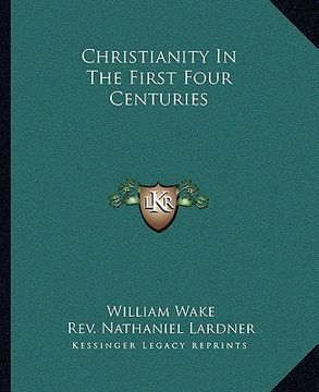 portada christianity in the first four centuries (en Inglés)