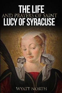 portada The Life and Prayers of Saint Lucy of Syracuse (en Inglés)