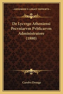 portada De Lycvrgo Atheniensi Pecvniarvm Pvblicarvm Administratore (1880) (in Latin)