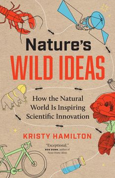 portada Nature'S Wild Ideas: How the Natural World is Inspiring Scientific Innovation (en Inglés)