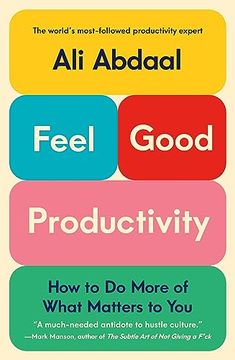 portada Feel-Good Productivity: How to do More of What Matters to you 