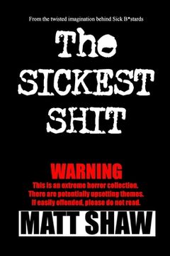 portada The Sickest Shit (en Inglés)