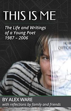 portada This Is Me: The Life and Writings of a Young Poet