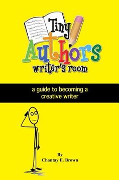 portada Tiny Authors Writers Room Guide Book: a guide to becoming a creative writer (en Inglés)