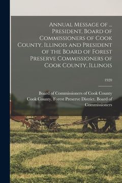 portada Annual Message of ... President, Board of Commissioners of Cook County, Illinois and President of the Board of Forest Preserve Commissioners of Cook C (en Inglés)
