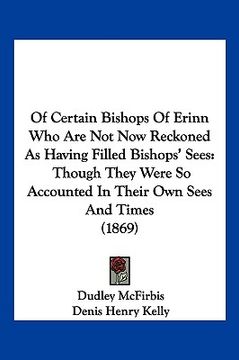 portada of certain bishops of erinn who are not now reckoned as having filled bishops' sees: though they were so accounted in their own sees and times (1869) (in English)