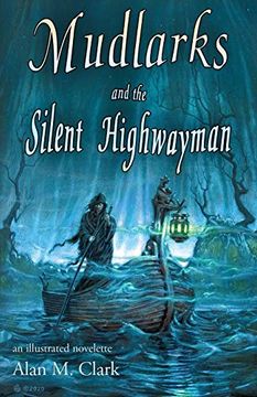 portada Mudlarks and the Silent Highwayman: An Illustrated Novelette (en Inglés)