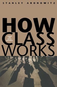 portada How Class Works: Power and Social Movement (en Inglés)