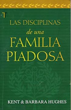 portada Disciplinas de una Familia Piadosa (Nueva Edición) (in Spanish)