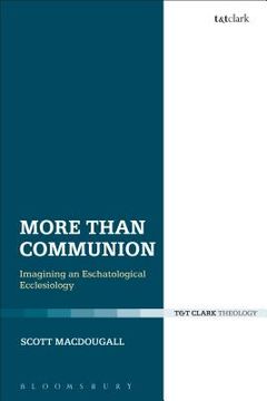 portada More Than Communion: Imagining an Eschatological Ecclesiology