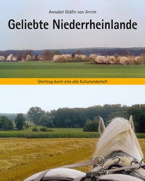 portada Geliebte Niederrheinlande: Streifzug Durch Eine Alte Kulturlandschaft (en Alemán)