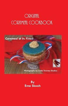 portada Original Cornmeal Cookbook: Cornmeal at its Finest (en Inglés)