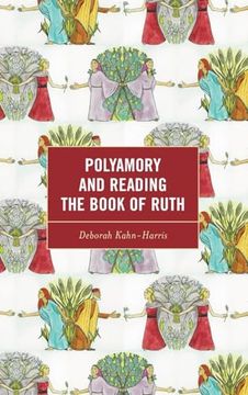 portada Polyamory and Reading the Book of Ruth (Feminist Studies and Sacred Texts)