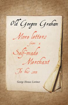 portada Old Gorgon Graham - More Letters From a Self-Made Merchant to his son (in English)