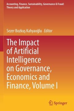 portada The Impact of Artificial Intelligence on Governance, Economics and Finance, Volume I (in English)