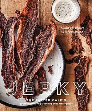 portada Jerky: The Fatted Calf's Guide to Preserving and Cooking Dried Meaty Goods (en Inglés)