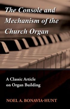 portada the console and mechanism of the church organ - a classic article on organ building (in English)