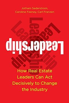 portada Leadership: How Real Estate Leaders can act Decisively to Change the Industry (en Inglés)