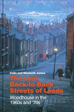 portada The Lost Back-To-Back Streets of Leeds: Woodhouse in the 1960s and '70s (en Inglés)