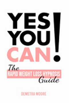 portada Yes you Can! -The Rapid Weight Loss Hypnosis Guide: Challenge Yourself: Burn Fat, Lose Weight and Heal Your Body and Your Soul. Powerful Guided Meditation for Women who Wanna Lose Weight (en Inglés)