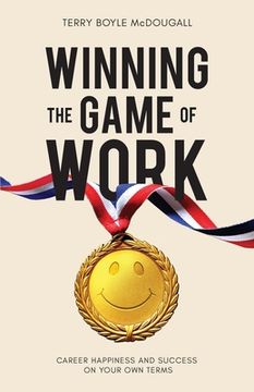 portada Winning the Game of Work: Career Happiness and Success on Your Own Terms
