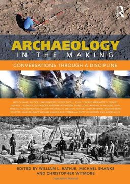 portada Archaeology in the Making: Conversations Through a Discipline (in English)
