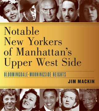portada Notable new Yorkers of Manhattanâ (Tm)S Upper West Side: Bloomingdaleâ "Morningside Heights