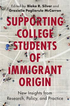 portada Supporting College Students of Immigrant Origin: New Insights From Research, Policy, and Practice (in English)