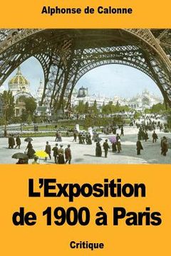 portada L'Exposition de 1900 à Paris (en Francés)