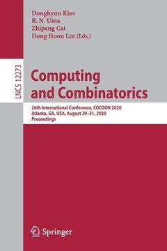 portada Computing and Combinatorics: 26th International Conference, Cocoon 2020, Atlanta, Ga, Usa, August 29-31, 2020, Proceedings (in English)