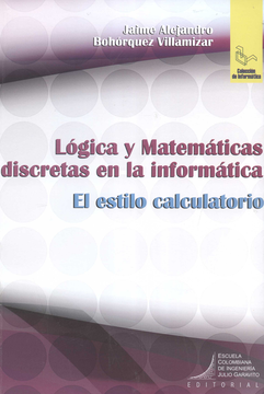 portada Logica y Matematicas Discretas en la Informatica. El Estilo Calculatorio (in Spanish)
