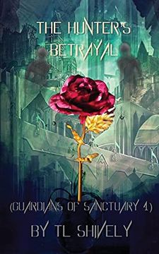 portada The Hunter'S Betrayal: Guardians of Sanctuary Book 4 (4) (en Inglés)