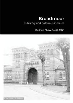 portada Broadmoor: Its history and notorious inmates (en Inglés)