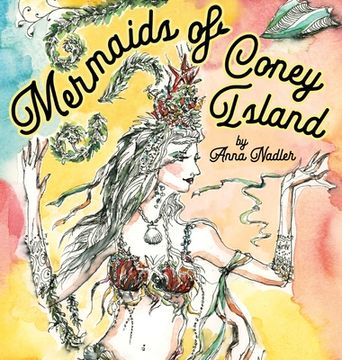portada Mermaids of Coney Island: Beautiful watercolor illustrations of a parade on New York City's famous beach boardwalk, and a poem to remember. (en Inglés)
