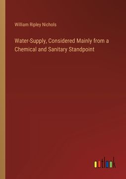 portada Water-Supply, Considered Mainly from a Chemical and Sanitary Standpoint