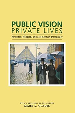 portada Public Vision, Private Lives: Rousseau, Religion, and 21St-Century Democracy (en Inglés)
