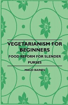 portada vegetarianism for beginners - food reform for slender purses (in English)