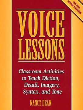 portada voice lessons: classroom activities to teach diction, detail, imagery, syntax, and tone