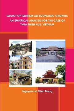 portada Impact of Tourism on Economic Growth: An Empirical Analysis for the Case of Thua Thien Hue, Vietnam (en Inglés)