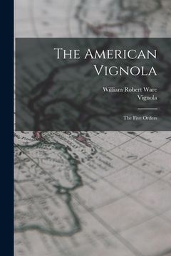 portada The American Vignola: The Five Orders (en Inglés)