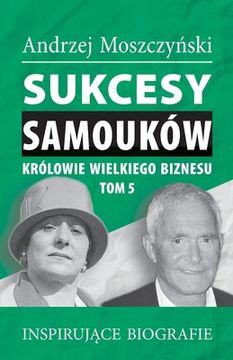 portada Sukcesy samouków - Królowie wielkiego biznesu. Tom 5 (in Polaco)