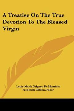 portada a treatise on the true devotion to the b
