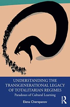 portada Understanding the Transgenerational Legacy of Totalitarian Regimes: Paradoxes of Cultural Learning (en Inglés)