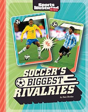 portada Soccer's Biggest Rivalries (Sports Illustrated Kids: Great Sports Rivalries) (in English)
