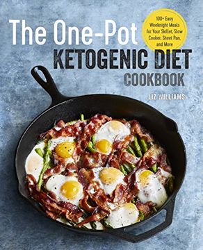 portada The One Pot Ketogenic Diet Cookbook: 100+ Easy Weeknight Meals for Your Skillet, Slow Cooker, Sheet Pan, and More (en Inglés)
